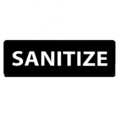 &quot;Sanitize&quot; Sign, 9x3 Black Plastic